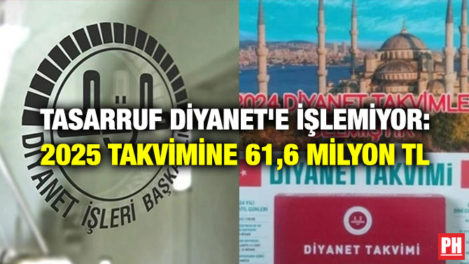 Tasarruf Diyanet’e İşlemiyor: 2025 Takvimine 61,6 Milyon TL