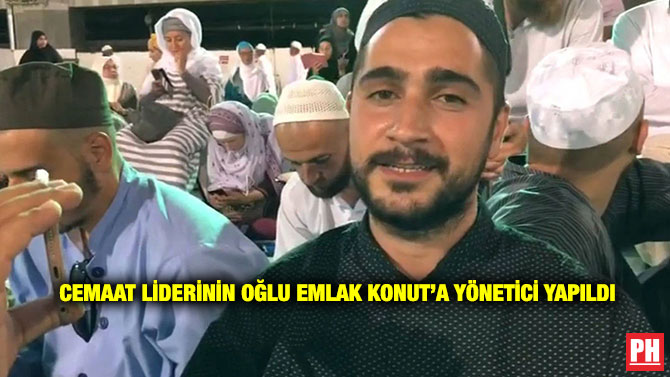 Cemaat Liderinin Oğlu Emlak Konut’a Yönetici Yapıldı