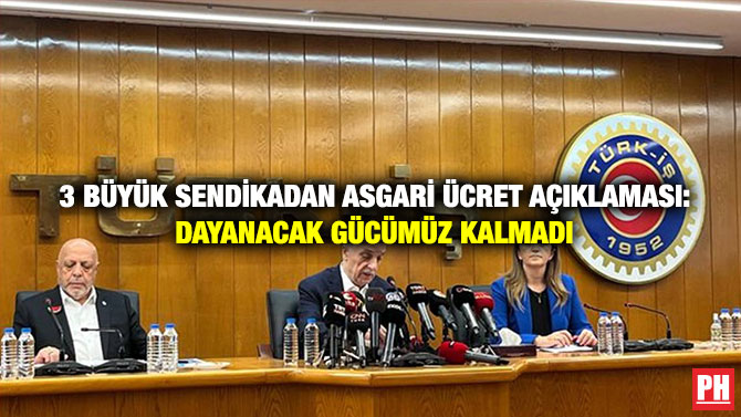 3 Büyük Sendikadan Asgari Ücret Açıklaması: Dayanacak Gücümüz Kalmadı