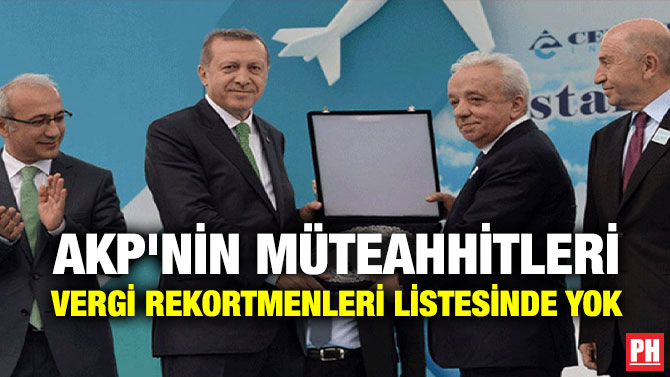 AKP’nin Müteahhitleri Vergi Rekortmenleri Listesinde Yok