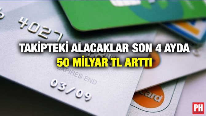 Takipteki Alacaklar Son 4 Ayda 50 Milyar TL Arttı
