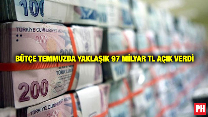 Bütçe Temmuzda Yaklaşık 97 milyar TL Açık Verdi