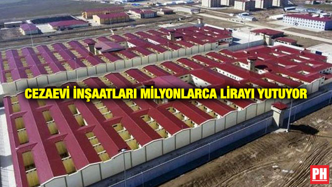 Cezaevi İnşaatları Milyonlarca Lirayı Yutuyor