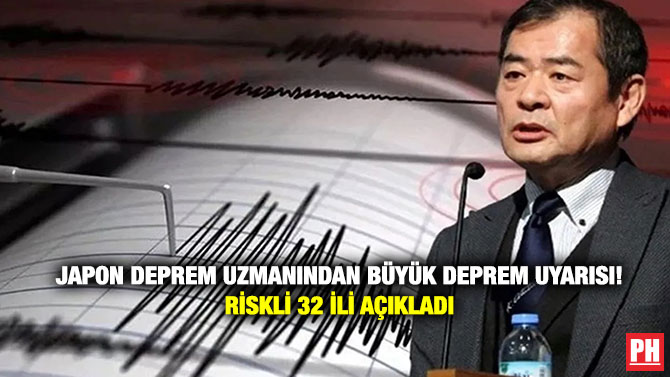 Japon Deprem Uzmanından Büyük Deprem Uyarısı! Riskli 32 İli Açıkladı