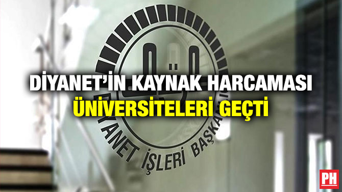 Diyanet’in Kaynak Harcaması Üniversiteleri Geçti
