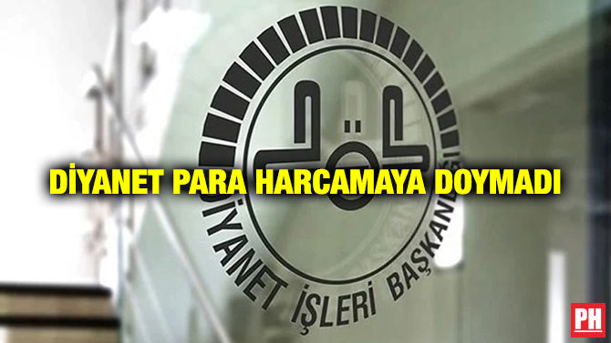 Diyanet Para Harcamaya Doymadı