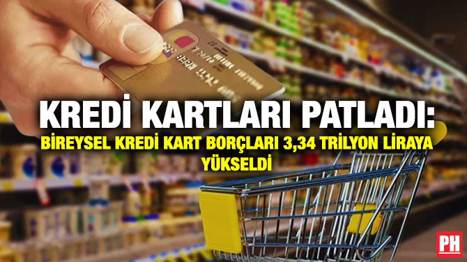 Kredi Kartları Patladı: Bireysel kredi Kart borçları 3,34 Trilyon Liraya Yükseldi