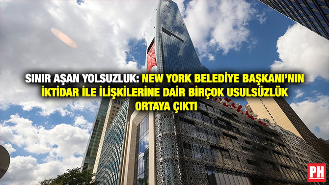 Sınır Aşan Yolsuzluk: New York Belediye Başkanı’nın İktidar ile İlişkilerine Dair Birçok Usulsüzlük Ortaya Çıktı