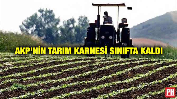 AKP’nin Tarım Karnesi Sınıfta Kaldı