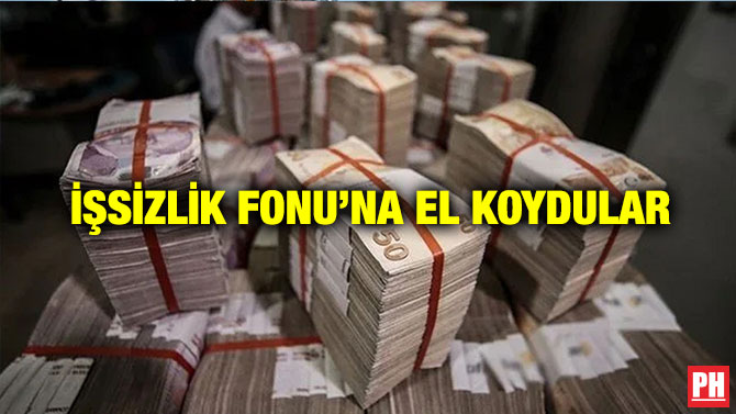 İşsizlik Fonu’na El Koydular