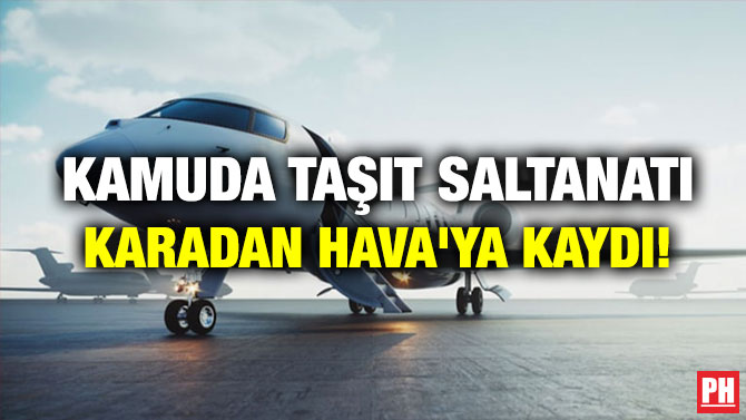 Kamuda Taşıt Saltanatı Karadan Hava’ya Kaydı!