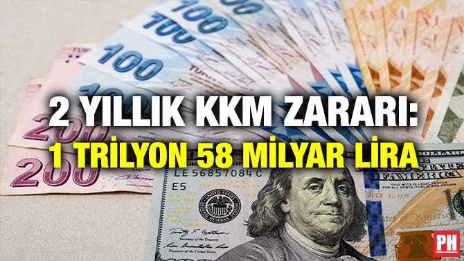 2 yıllık KKM Zararı: 1 Trilyon 58 Milyar Lira