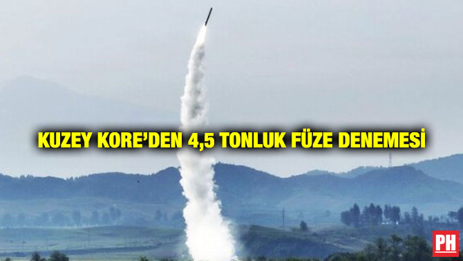  Kuzey Kore’den 4,5 Tonluk Füze Denemesi