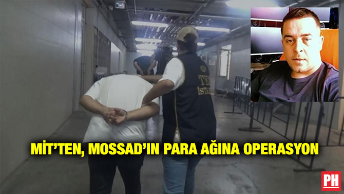 MİT’ten, MOSSAD’ın Para Ağına Operasyon