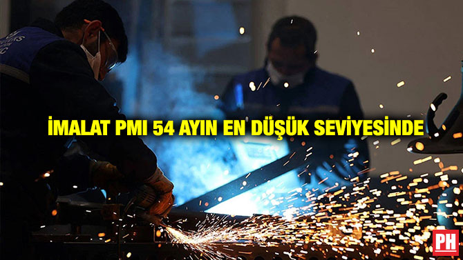 İmalat PMI 54 Ayın En Düşük Seviyesinde