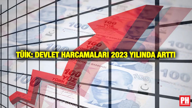 TÜİK: Devlet Harcamaları 2023 Yılında Arttı