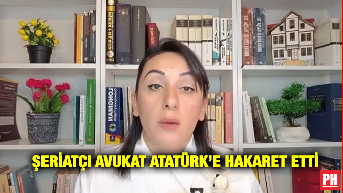 Şeriatçı Avukat Atatürk’e Hakaret Etti