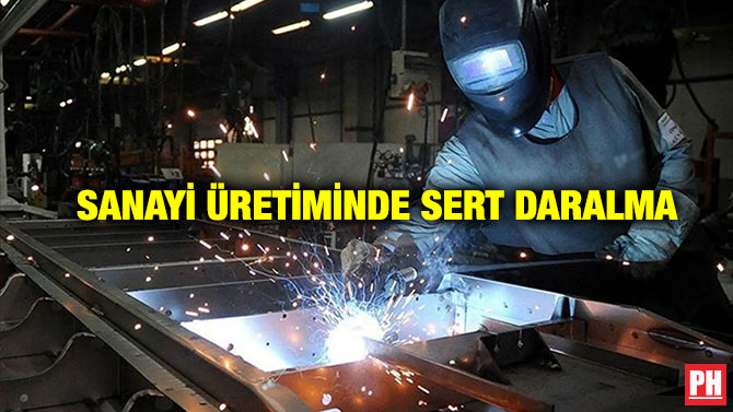 Sanayi Üretiminde Sert Daralma