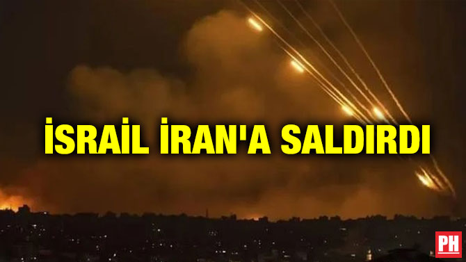 İsrail İran’a Saldırdı