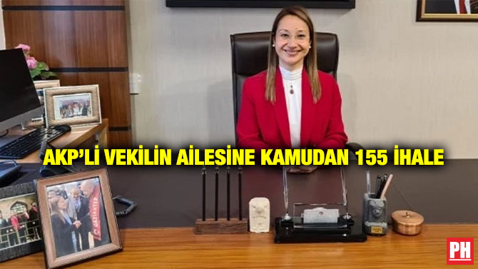AKP’li Vekilin Ailesine Kamudan 155 İhale