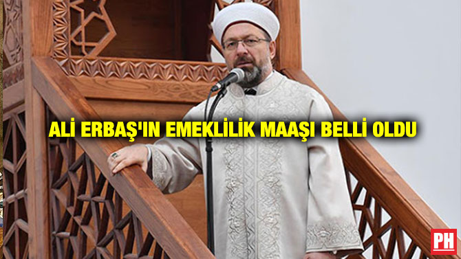 Ali Erbaş’ın Emeklilik Maaşı Belli Oldu