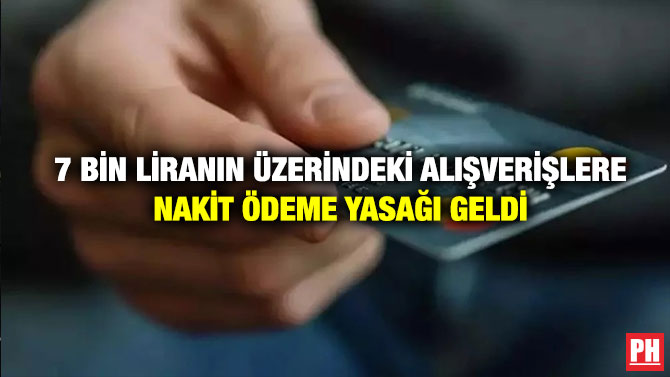 7 Bin Liranın Üzerindeki Alışverişlere Nakit Ödeme Yasağı Geldi
