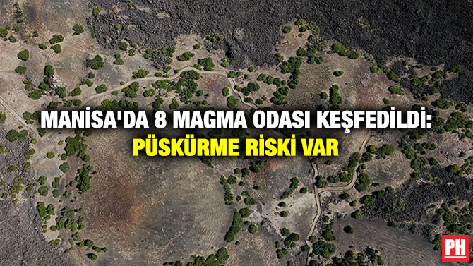 Manisa’da 8 Magma Odası Keşfedildi: Püskürme Riski Var