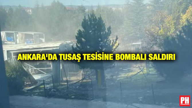 Ankara’da TUSAŞ Tesisine Bombalı Saldırı