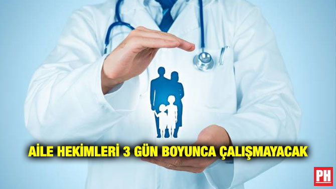 Aile Hekimleri 3 Gün Boyunca Çalışmayacak
