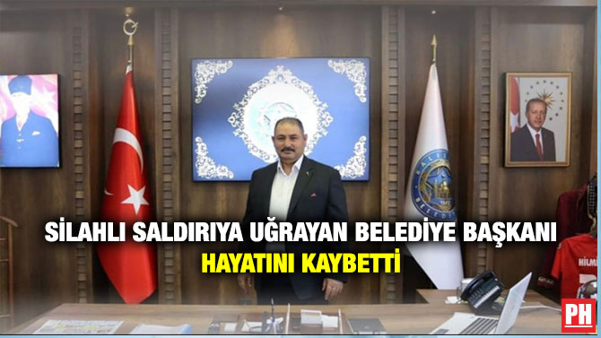 Silahlı Saldırıya Uğrayan Belediye Başkanı Hayatını Kaybetti