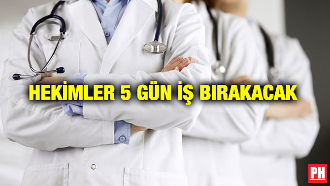 Hekimler 5 Gün İş Bırakacak