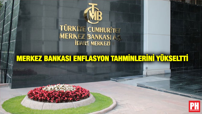 Merkez Bankası Enflasyon Tahminlerini Yükseltti