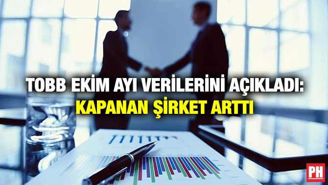 TOBB Ekim Ayı Verilerini Açıkladı: Kapanan Şirket Arttı