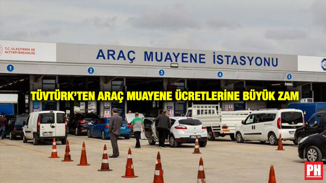 TÜVTÜRK’ten Araç Muayene Ücretlerine Büyük Zam