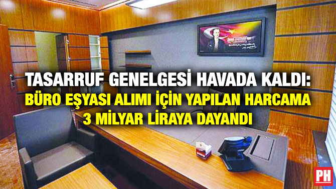 Tasarruf Genelgesi Havada Kaldı: Büro Eşyası Alımı İçin Yapılan Harcama 3 Milyar Liraya Dayandı