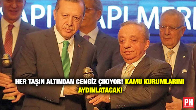 Her Taşın Altından Cengiz Çıkıyor! Kamu Kurumlarını Aydınlatacak!