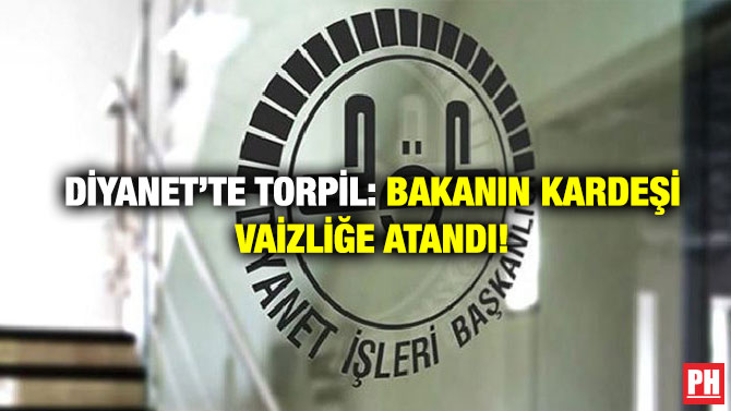 Diyanet’te Torpil: Bakanın Kardeşi Vaizliğe Atandı!