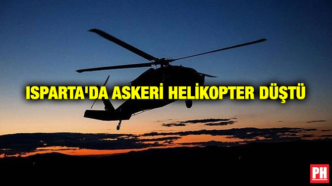 Isparta’da Askeri Helikopter Düştü