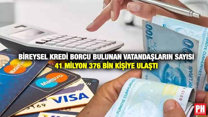 Bireysel Kredi Borcu Bulunan Vatandaşların Sayısı 41 Milyon 376 Bin Kişiye Ulaştı