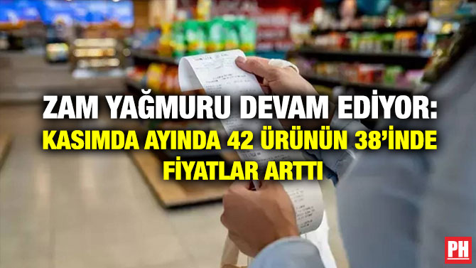 Zam Yağmuru Devam Ediyor: Kasımda Ayında 42 Ürünün 38’inde Fiyatlar Arttı