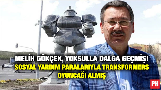 Melih Gökçek, Yoksulla Dalga Geçmiş! Sosyal Yardım Paralarıyla Transformers Oyuncağı Almış