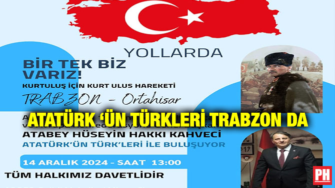 Atatürk ‘Ün Türkleri Trabzon Da