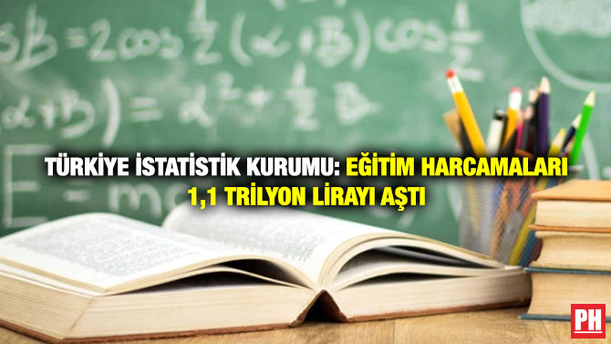 Türkiye İstatistik Kurumu: Eğitim Harcamaları 1,1 Trilyon Lirayı Aştı