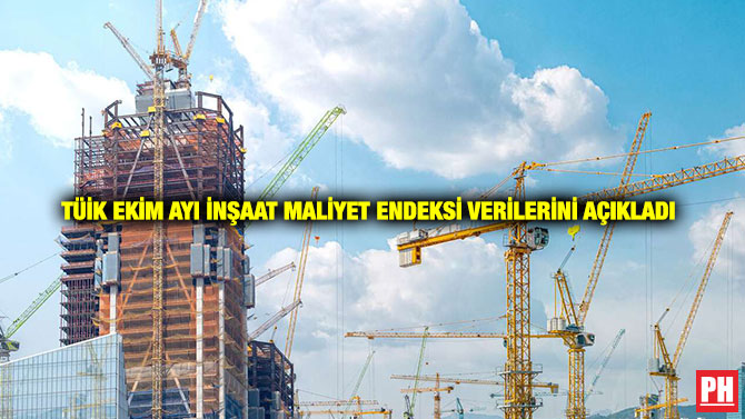 TÜİK Ekim Ayı İnşaat Maliyet Endeksi Verilerini Açıkladı