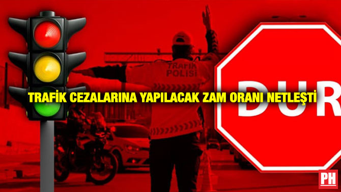  Trafik Cezalarına Yapılacak Zam Oranı Netleşti