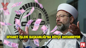Diyanet İşleri Başkanlığı’na Bütçe Dayanmıyor 