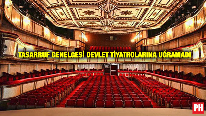 Tasarruf Genelgesi Devlet Tiyatrolarına Uğramadı