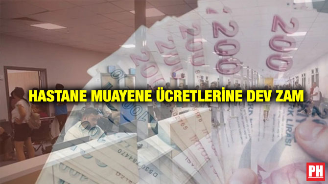 Hastane Muayene Ücretlerine Dev Zam