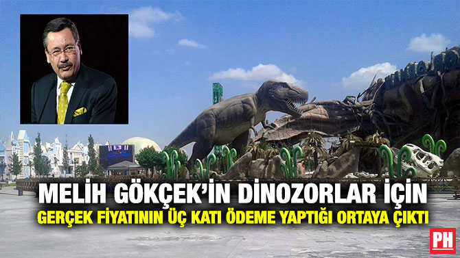 Melih Gökçek’in Dinozorlar İçin Gerçek Fiyatının Üç Katı Ödeme Yaptığı Ortaya Çıktı