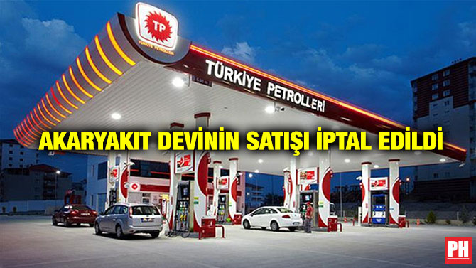 Akaryakıt Devinin Satışı İptal Edildi